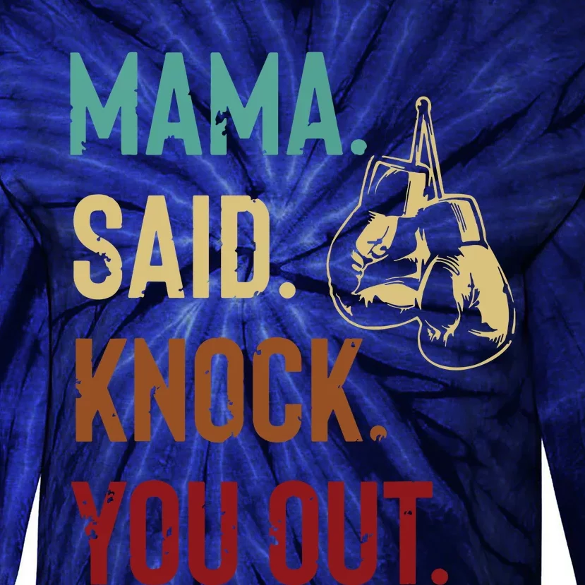 Boxing Kickboxing Mama Said Knock You Out Tie-Dye Long Sleeve Shirt