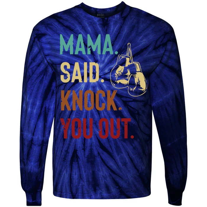 Boxing Kickboxing Mama Said Knock You Out Tie-Dye Long Sleeve Shirt