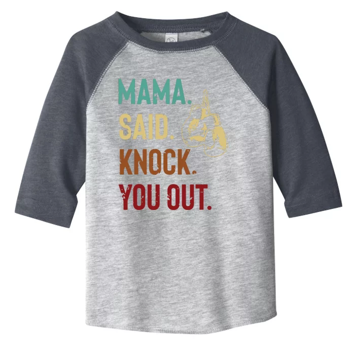 Boxing Kickboxing Mama Said Knock You Out Toddler Fine Jersey T-Shirt