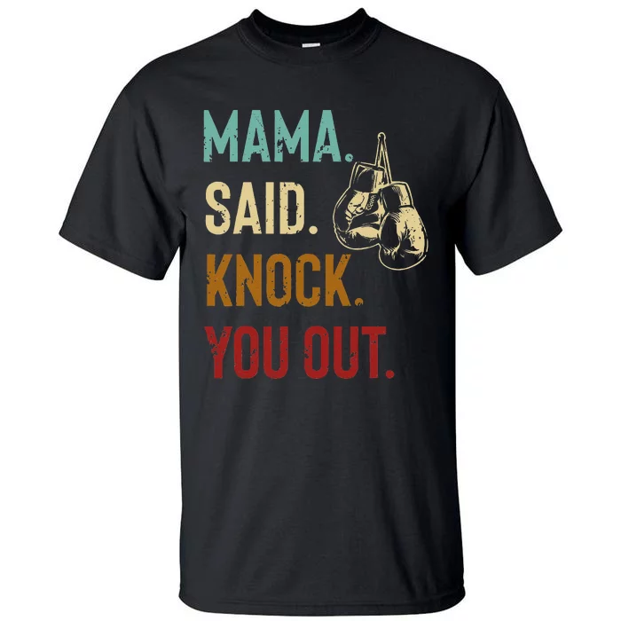 Boxing Kickboxing Mama Said Knock You Out Tall T-Shirt