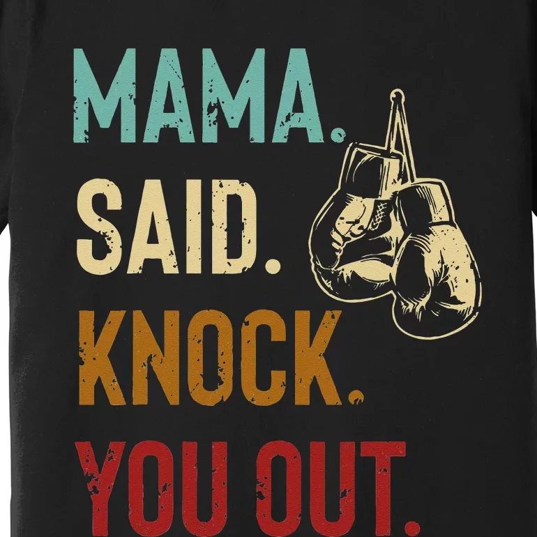 Boxing Kickboxing Mama Said Knock You Out Premium T-Shirt