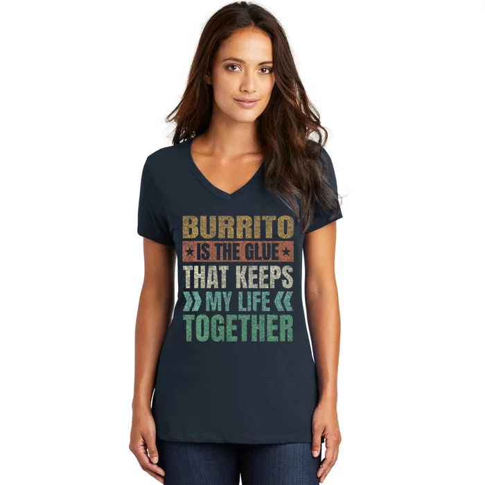 Burrito Keeps My Life Together Tortilla Retro Mexican Dish Women's V-Neck T-Shirt