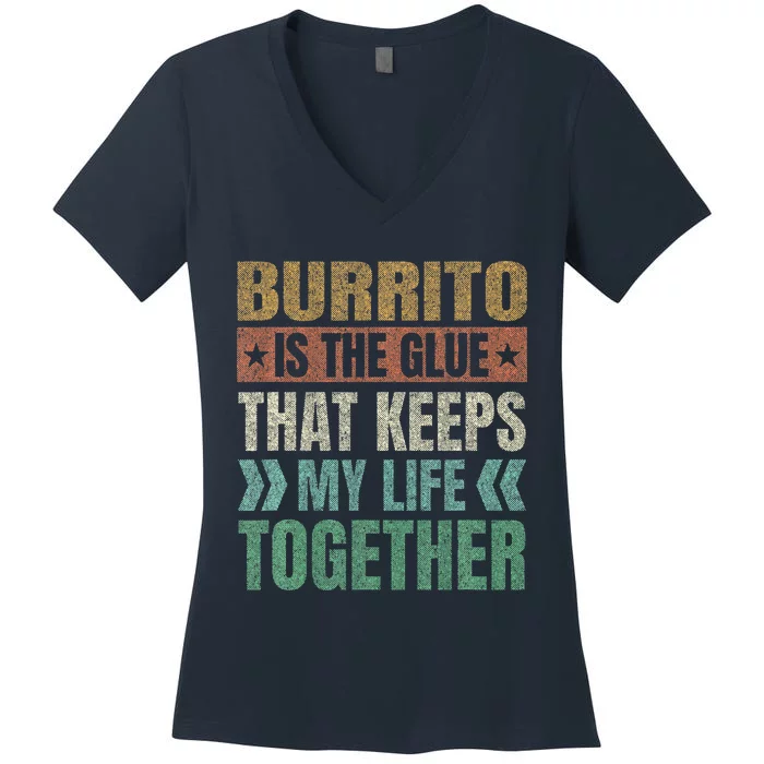 Burrito Keeps My Life Together Tortilla Retro Mexican Dish Women's V-Neck T-Shirt