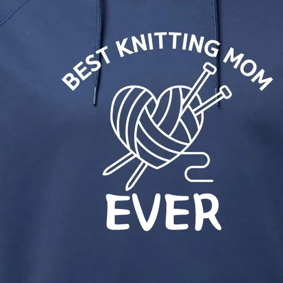 Best Knitting Mom Ever Funny Knitting Performance Fleece Hoodie