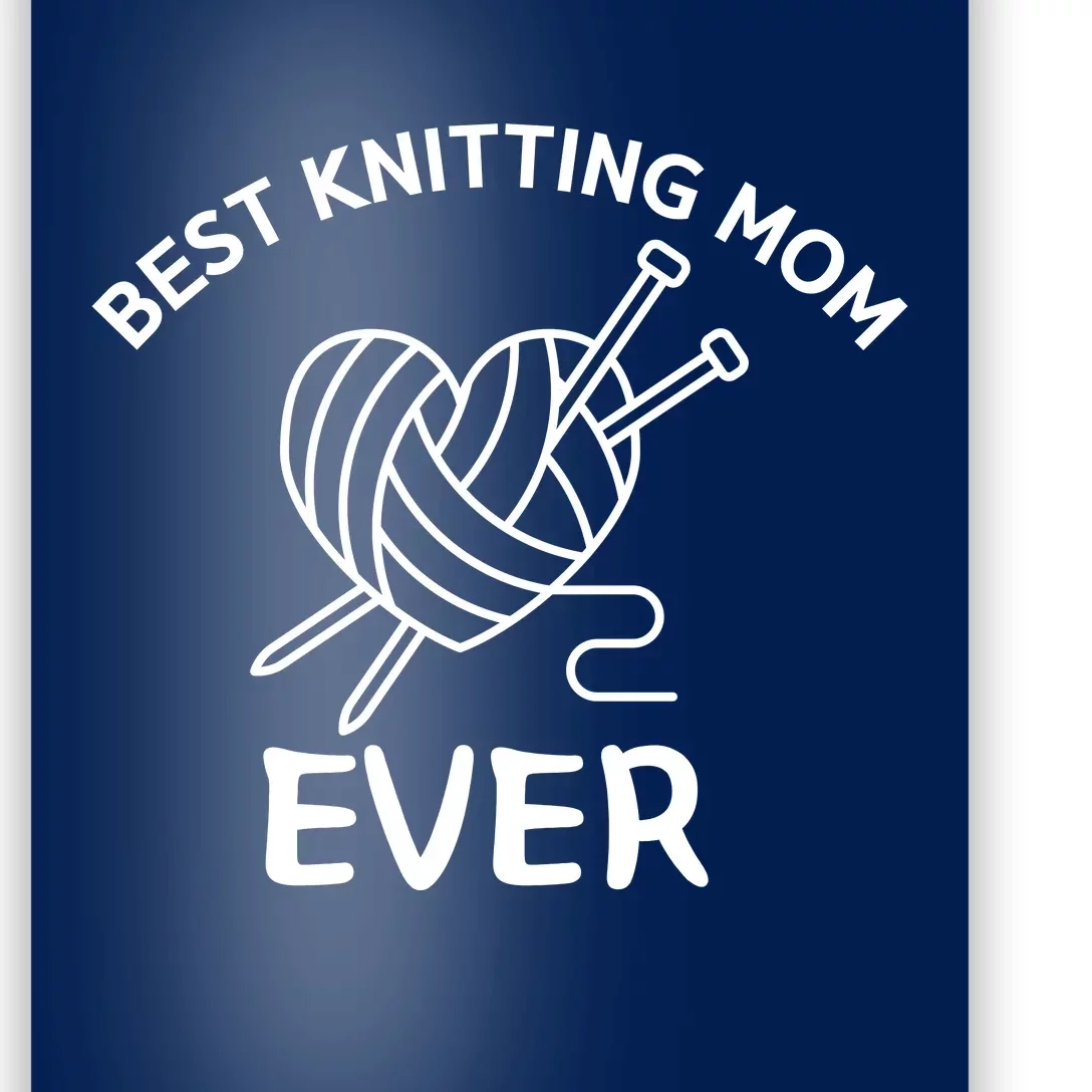 Best Knitting Mom Ever Funny Knitting Poster