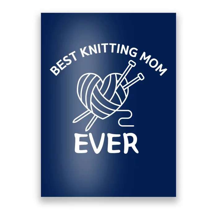 Best Knitting Mom Ever Funny Knitting Poster