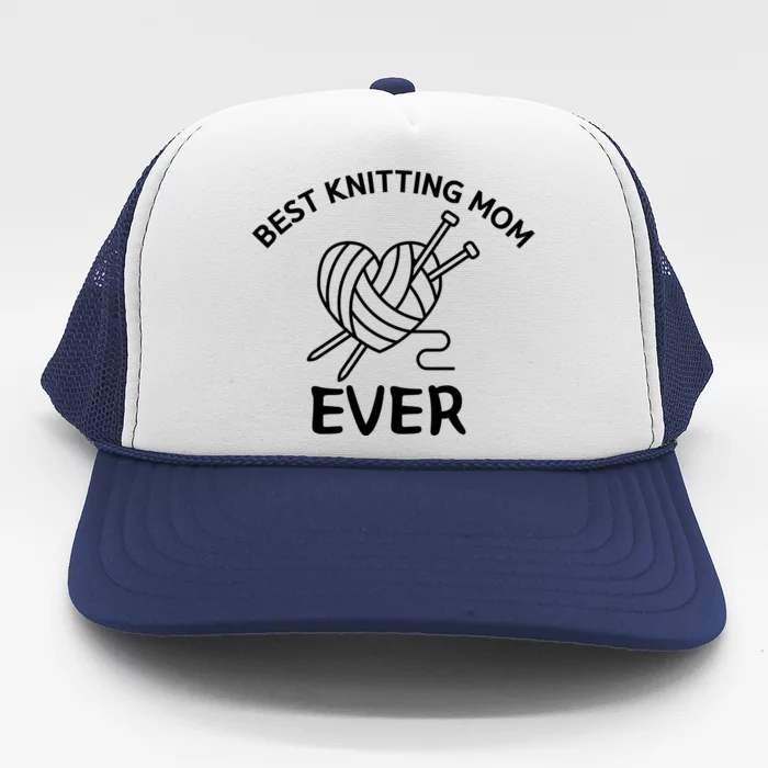 Best Knitting Mom Ever Funny Knitting Trucker Hat