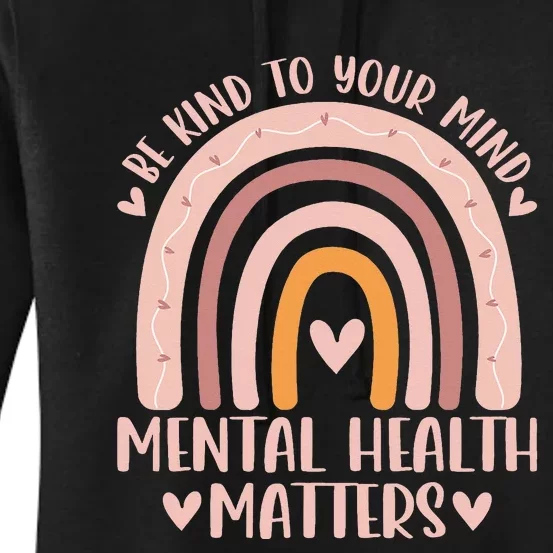 Be Kind Mental Health Matters Rainbow Awareness Women's Pullover Hoodie