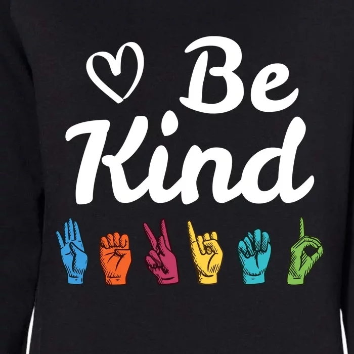 Be Kind Message Asl Sign Language Teacher Student Gift Womens California Wash Sweatshirt