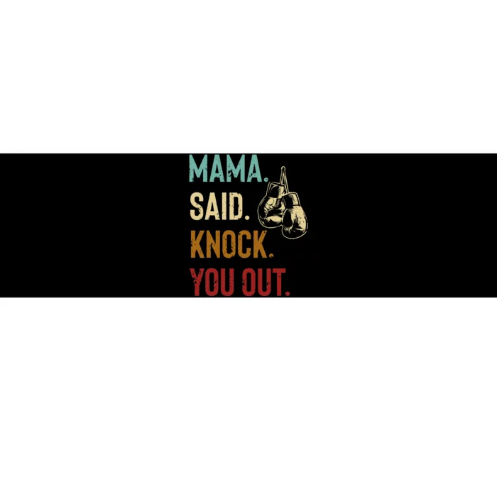 Boxing Kickboxing Mama Said Knock You Out Bumper Sticker