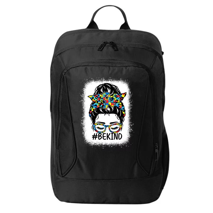 Be Kind Messy Bun Autism Awareness Kindness Month Bleached Cute Gift City Backpack