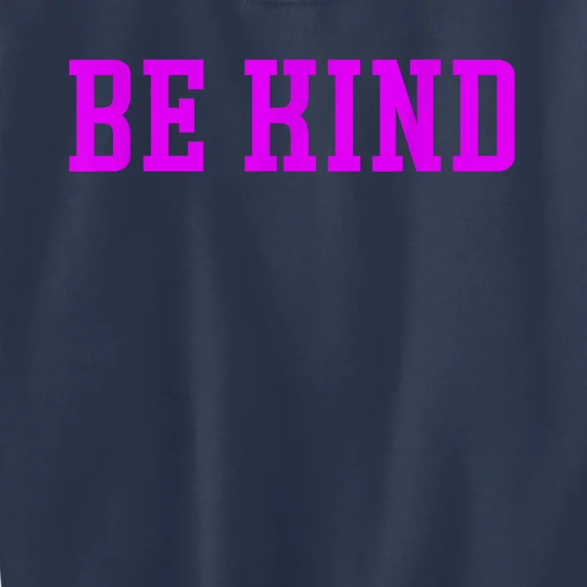 Be Kind Men Women Kids Kids Sweatshirt