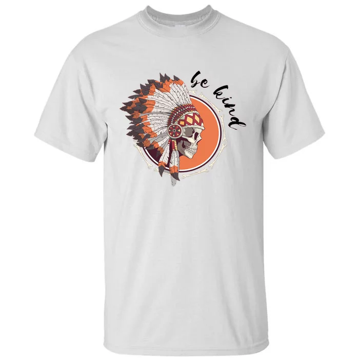 Be Kind Native American Indigenous Education Orange Day Tall T-Shirt