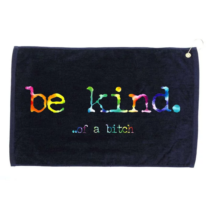 Be Kind Of A Bitch Tie Dye Grommeted Golf Towel