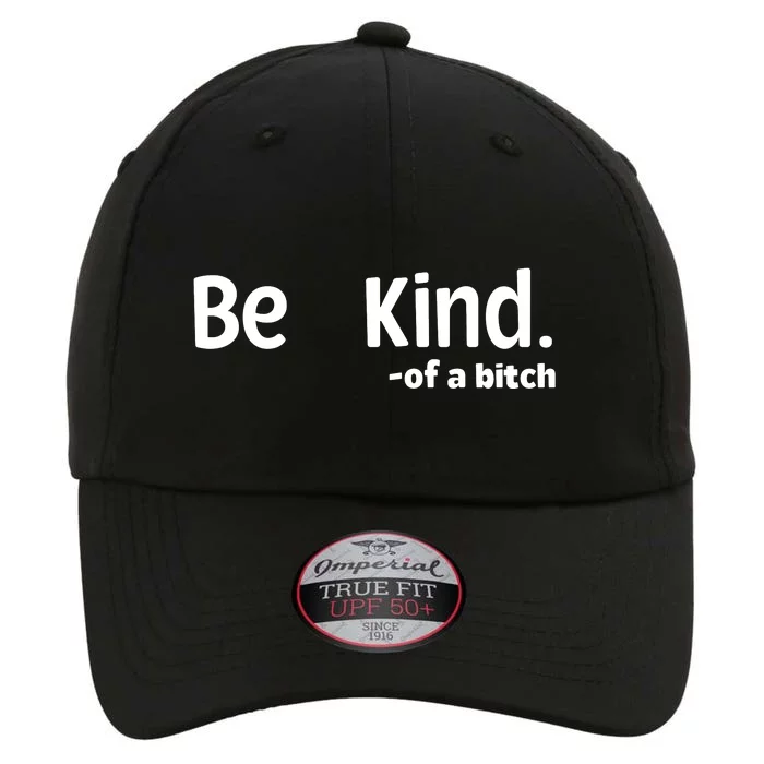 Be Kind Of A Bitch Funny The Original Performance Cap