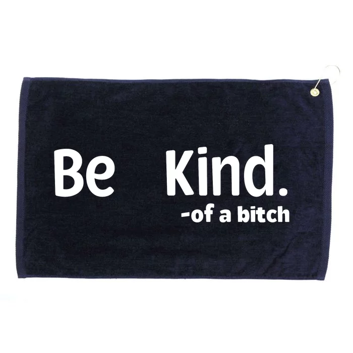 Be Kind Of A Bitch Funny Grommeted Golf Towel