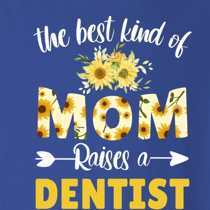 Best Kind Of Mom Raises A Dentist Sunflower Floral Mother Gift Toddler Long Sleeve Shirt