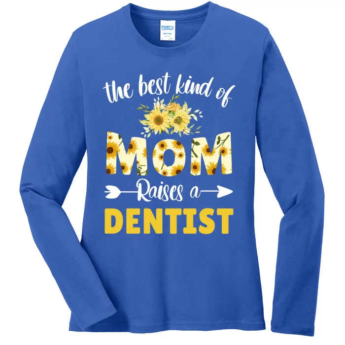 Best Kind Of Mom Raises A Dentist Sunflower Floral Mother Gift Ladies Long Sleeve Shirt