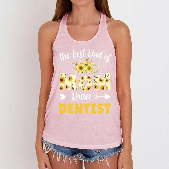 Best Kind Of Mom Raises A Dentist Sunflower Floral Mother Gift Women's Knotted Racerback Tank