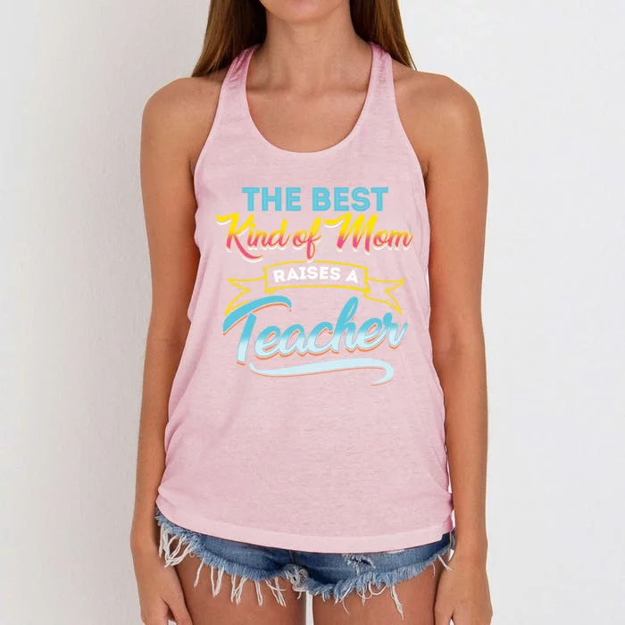 Best Kind Of Mom Raises A Teacher Gift Women's Knotted Racerback Tank