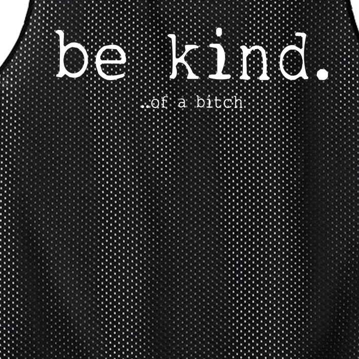 Be Kind Of A Bitch Funny Mesh Reversible Basketball Jersey Tank