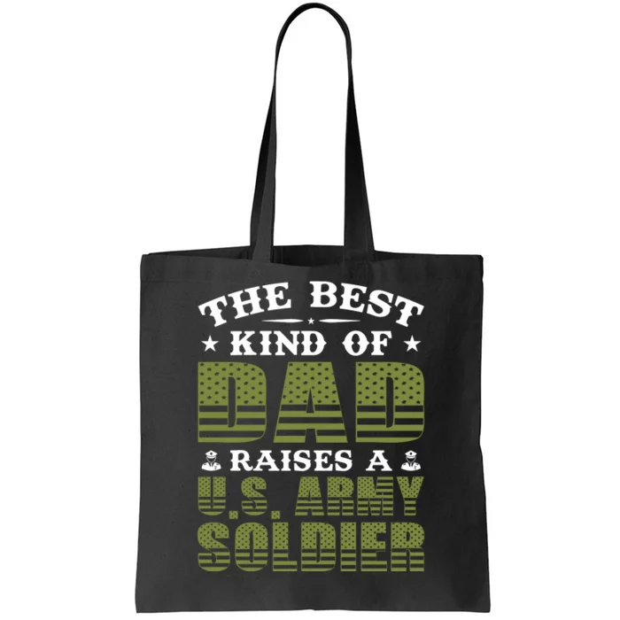 Best Kind Of Dad Raised A US Army Soldier Tote Bag