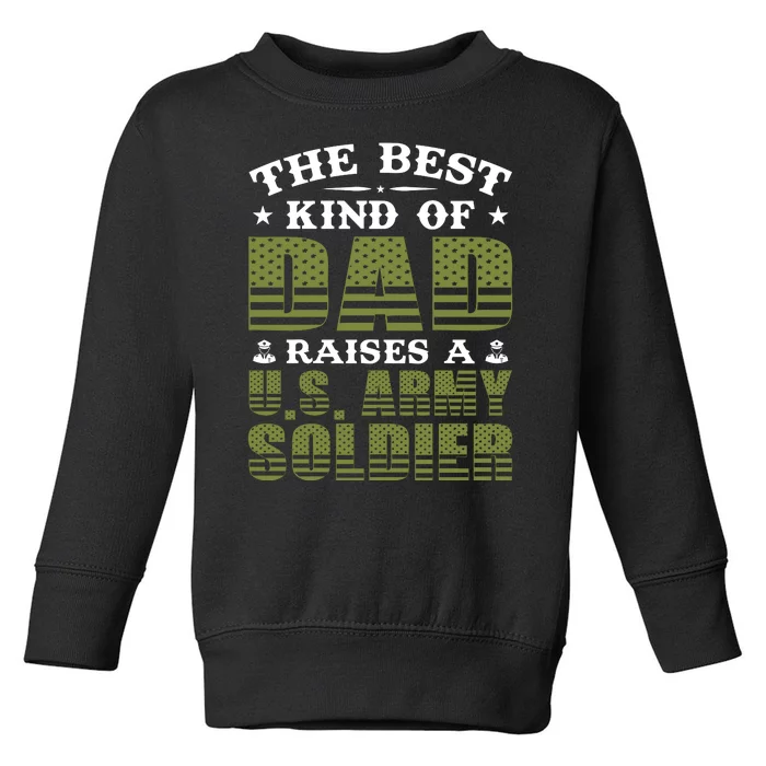 Best Kind Of Dad Raised A US Army Soldier Toddler Sweatshirt