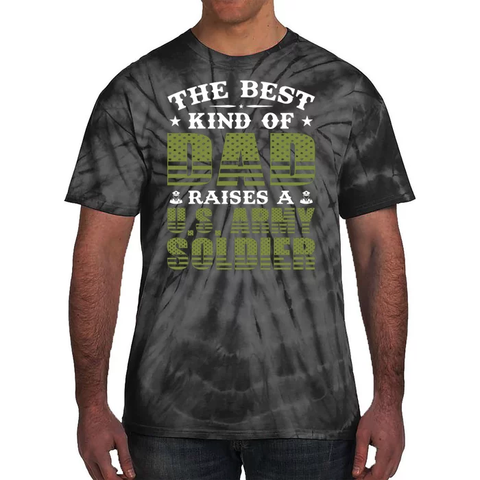 Best Kind Of Dad Raised A US Army Soldier Tie-Dye T-Shirt