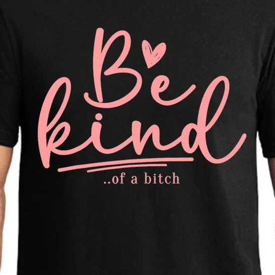 Be Kind Of A Bitch Funny Pajama Set