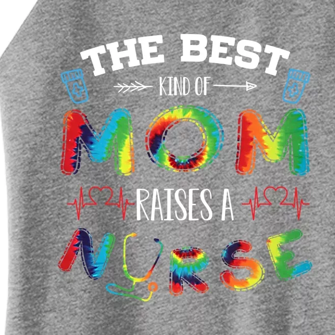 Best Kind Of Mom Raises A Nurse Nurse Life Cool Gift Women’s Perfect Tri Rocker Tank