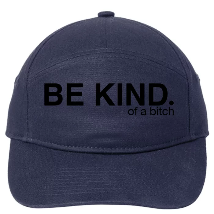 Be Kind Of A Bitch 7-Panel Snapback Hat