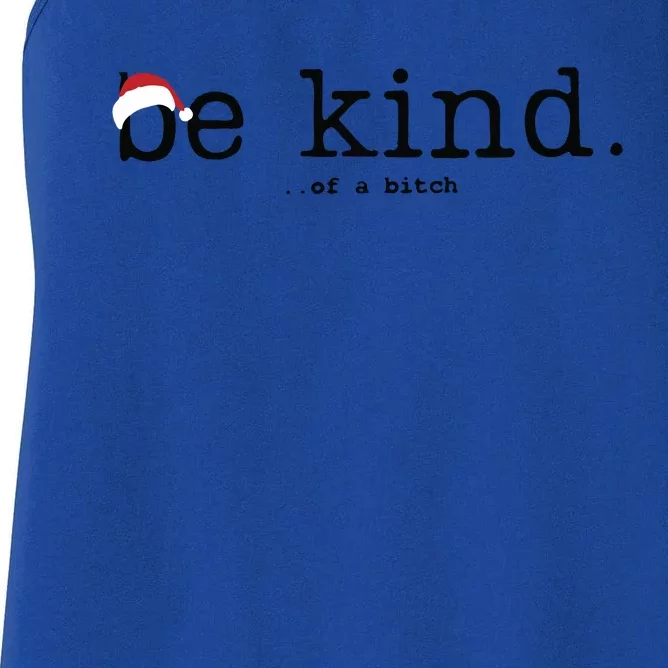 Be Kind Of A Bitch Funny Christmas Women's Racerback Tank