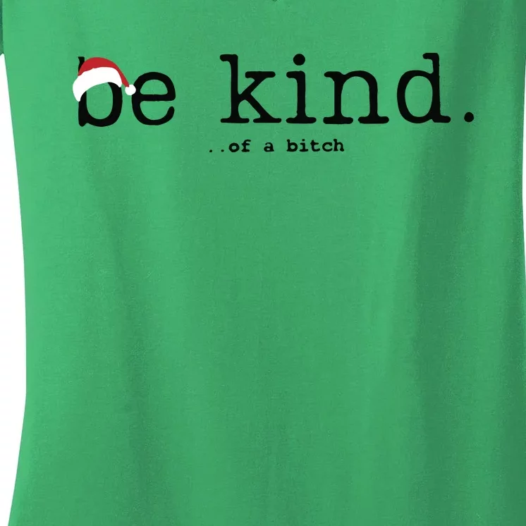 Be Kind Of A Bitch Funny Christmas Women's V-Neck T-Shirt