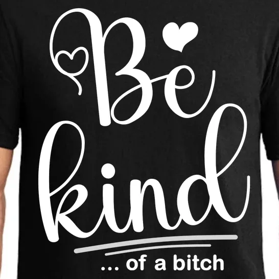 Be Kind ...Of A Bitch Pajama Set