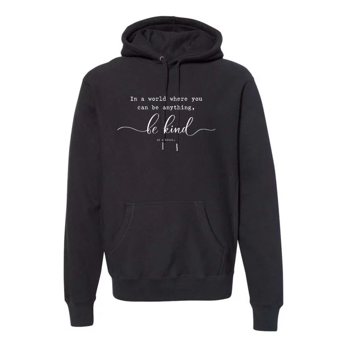 Be Kind Of A Bitch Funny Sarcastic Life Tip Advice Premium Hoodie