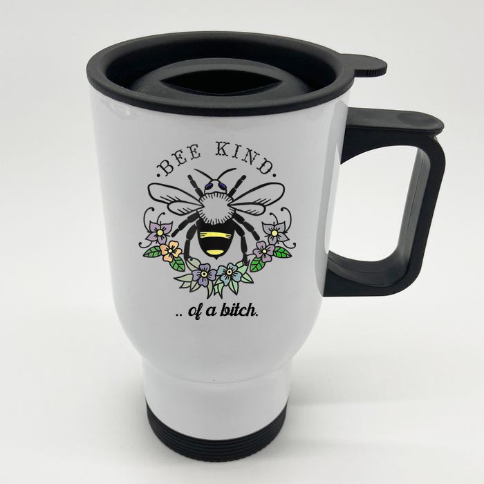 Be Kind Of A Bit.Ch Funny Be Kind Shirts With Bee For Women Front & Back Stainless Steel Travel Mug