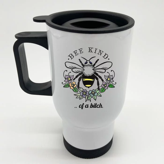 Be Kind Of A Bit.Ch Funny Be Kind Shirts With Bee For Women Front & Back Stainless Steel Travel Mug