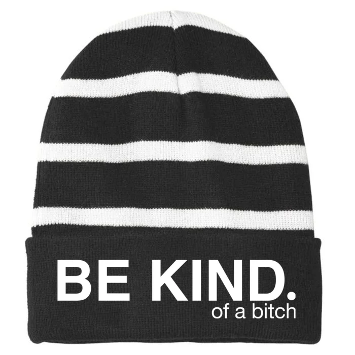 Be Kind Of A Bitch Funny Striped Beanie with Solid Band