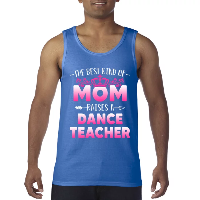 Best Kind Of Mom Raises A Dance Teacher Floral Mother's Day Gift Tank Top