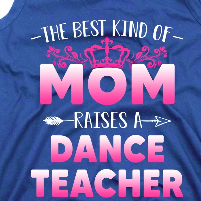 Best Kind Of Mom Raises A Dance Teacher Floral Mother's Day Gift Tank Top