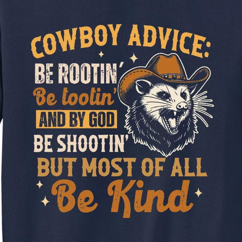 Be Kind Opossum Cow Advice Rootin Tootin Possum Lover Tall Sweatshirt