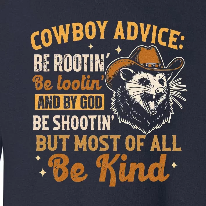 Be Kind Opossum Cow Advice Rootin Tootin Possum Lover Toddler Sweatshirt