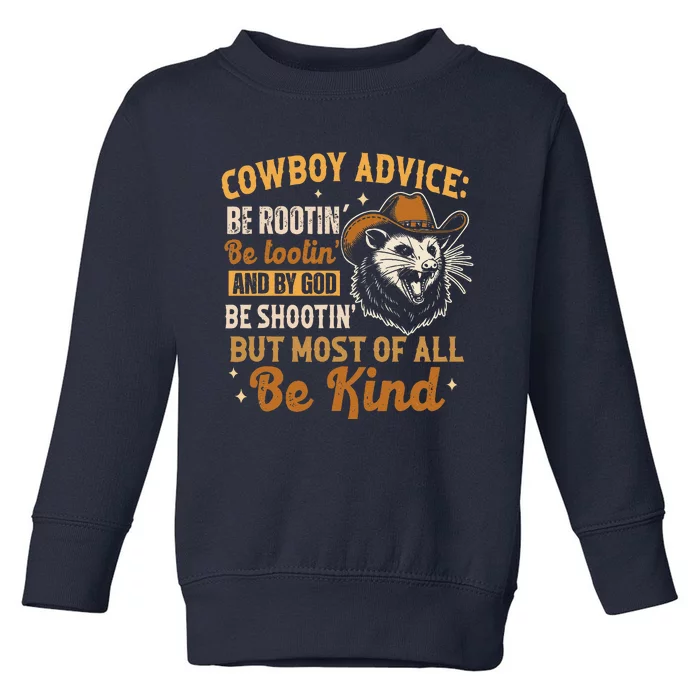 Be Kind Opossum Cow Advice Rootin Tootin Possum Lover Toddler Sweatshirt