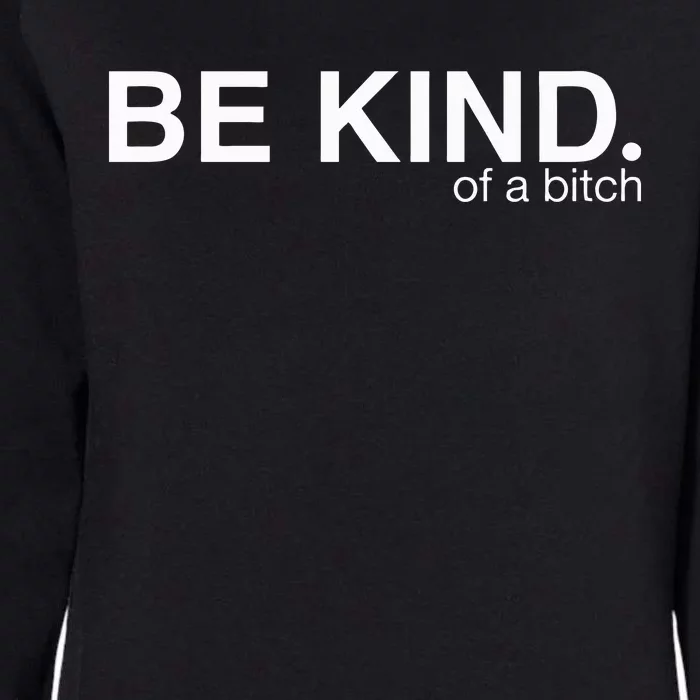 be kind of a bitch funny Womens California Wash Sweatshirt