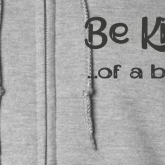 Be Kind ...Of A Bitch Retro Full Zip Hoodie