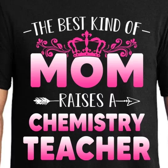 Best Kind Of Mom Raises A Chemistry Teacher Cute Mothers Day Gift Pajama Set