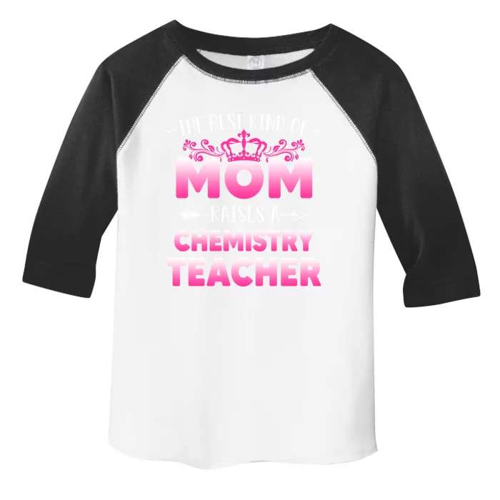 Best Kind Of Mom Raises A Chemistry Teacher Cute Mothers Day Gift Toddler Fine Jersey T-Shirt