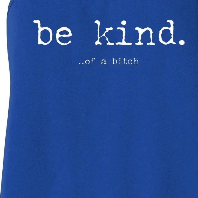 be kind of a bitch funny Women's Racerback Tank