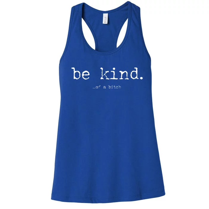 be kind of a bitch funny Women's Racerback Tank