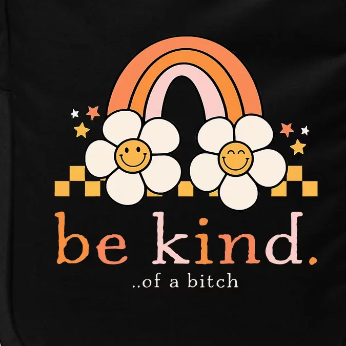 Be Kind Of A Bitch Funny Impact Tech Backpack